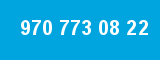 970 773 08 22
